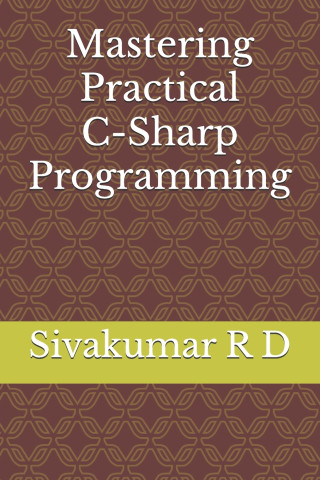 Mastering Practical C-Sharp Programming