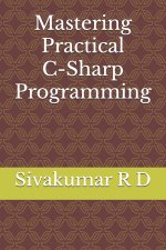 Mastering Practical C-Sharp Programming
