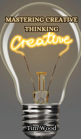Mastering Creative Thinking