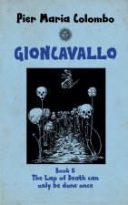 Gioncavallo - The lap of Death Can  Only Be Done Once