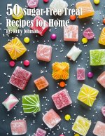 50 Sugar-Free Treats Recipes for Home