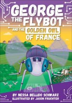 George the Flybot and the Golden Owl of France