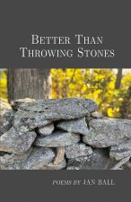 Better Than Throwing Stones