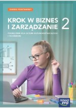 Krok w biznes i zarządzanie 2. Liceum i technikum. Podręcznik. Zakres podstawowy