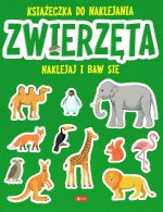 Zwierzęta. Książeczka do naklejania. Naklejaj i baw się.