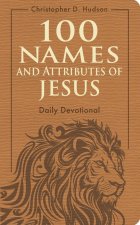 100 NAMES & ATTRIBUTES OF JESUS DAILY