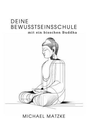 Deine Bewusstseinsschule