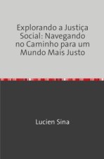 Explorando a Justiça Social: Navegando no Caminho para um Mundo Mais Justo