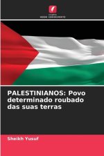PALESTINIANOS: Povo determinado roubado das suas terras