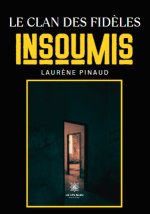 Le clan des fidèles insoumis