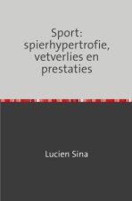 Sport: spierhypertrofie, vetverlies en prestaties