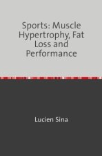 Sports: Muscle Hypertrophy, Fat Loss and Performance