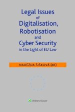 Legal Issues of Digitalisation, Robotization and Cyber Security