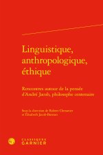 Linguistique, anthropologique, éthique - rencontres autour de la pensée d'andré