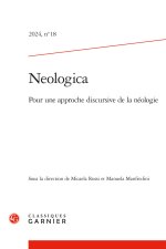 Neologica 2024, n  18 - pour une approche discursive de la néologie