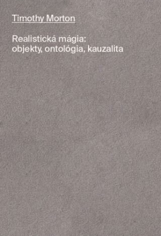 Realistickďż˝ mďż˝gia: objekty, ontolďż˝gia, kauzalita