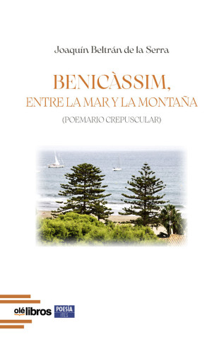 Benicàssim, entre la mar y la montaña