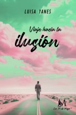 Viaje hacia la ilusión