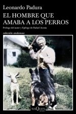 EL HOMBRE QUE AMABA A LOS PERROS (EDICION 15 ANIVERSARIO)