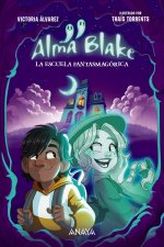 ALMA BLAKE 1 LA ESCUELA FANTASMAGORICA