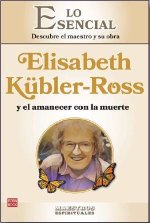 ELISABETH KUBLER-ROSS Y EL AMANECER CON LA MUERTE
