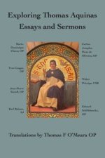 Exploring Thomas Aquinas: Essays and Sermons