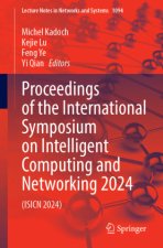 Proceedings of the International Symposium on Intelligent Computing and Networking 2024
