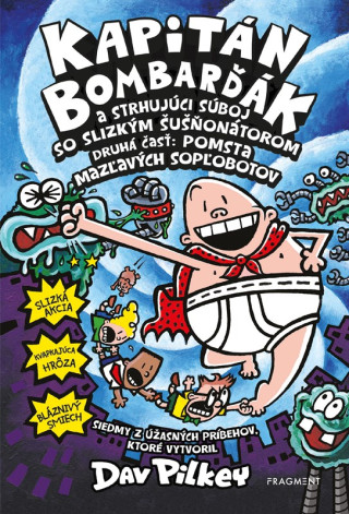 Kapitďż˝n Bombarďż˝ďż˝k 7: Kapitďż˝n Bombarďż˝ďż˝k a strhujďż˝ci sďż˝boj so Slizkďż˝m ďż˝uďż˝ďż˝onďż˝torom