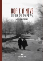 Boa é a neve que em seu tempo ven