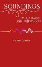 Soundings on Eucharist and Priesthood