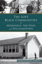 The Lost Black Communities of Merrifield, the Pines, and Williamstown