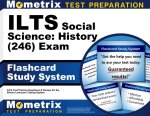 Ilts Social Science: History (246) Exam Flashcard Study System