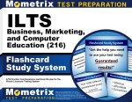Ilts Business, Marketing, and Computer Education (216) Flashcard Study System
