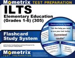 Ilts Elementary Education (Grades 1-6) (305) Flashcard Study System