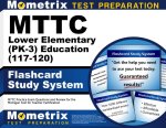 Mttc Lower Elementary (Pk-3) Education (117-120) Flashcard Study System