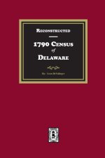 Reconstructed 1790 Census of Delaware