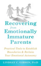 Recovering from Emotionally Immature Parents