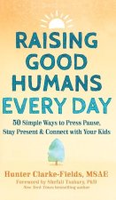 Raising Good Humans Every Day