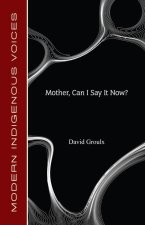 Can I Say It Now, Mother?