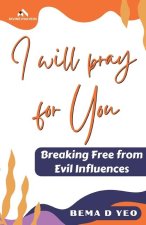 I Will Pray For You