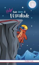 Help ! Suis Accro ? l'Escalade