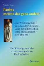 Paulus meinte das ganz anders