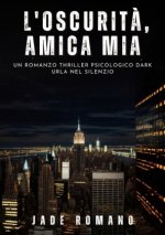L'Oscurit?, Amica mia