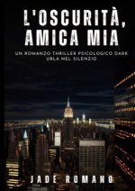 L'Oscurit?, Amica mia