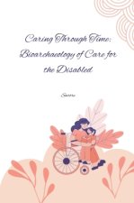 Caring Through Time: Bioarchaeology of Care for the Disabled