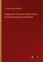 Inauguration du buste de Delpech dans la Faculté de médecine de Montpellier