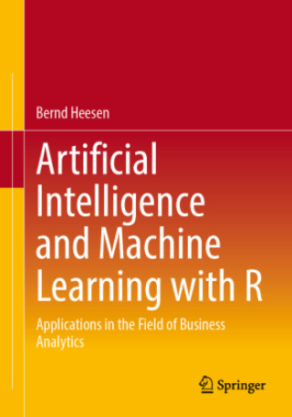 Artificial Intelligence and Machine Learning with R