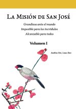 La Misión de San José. Volumen I (versión color)