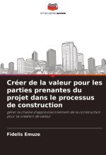 Créer de la valeur pour les parties prenantes du projet dans le processus de construction