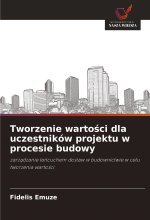 Tworzenie warto?ci dla uczestników projektu w procesie budowy